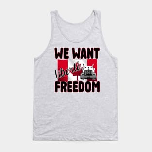 WE WANT FREEDOM - LIBERTE - TRUCKERS FOR FREEDOM CONVOY  2022 TO OTTAWA CANADA Tank Top